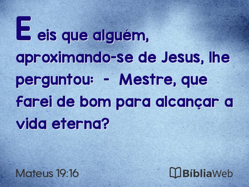 Mateus 19:16 em imagem para compartilhar