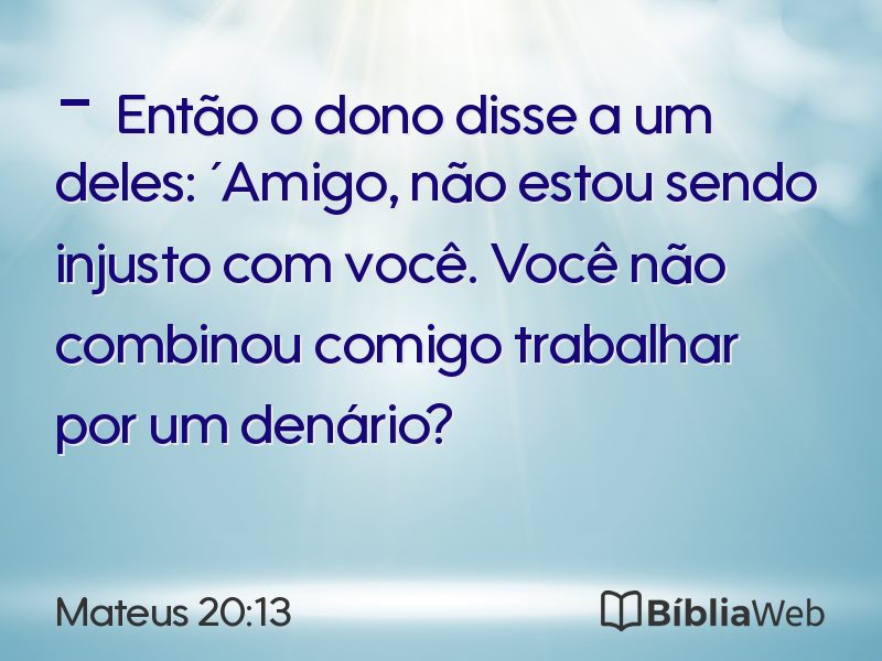 Mateus 20:13 em imagem para compartilhar