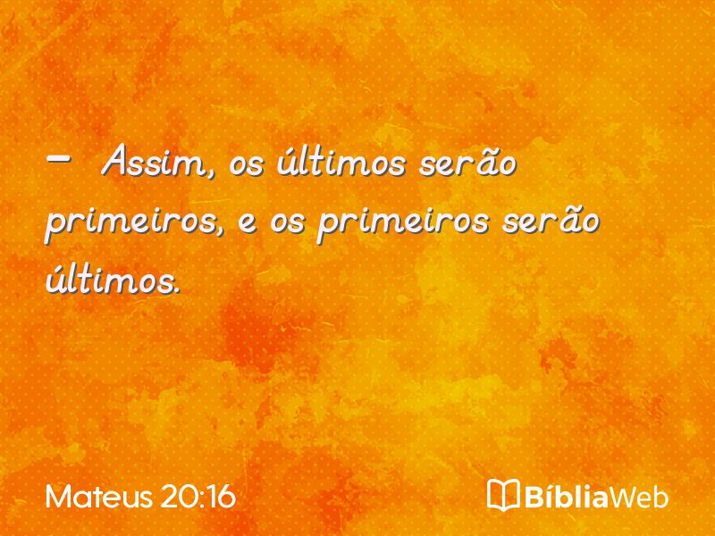 Mateus 20:16 em imagem para compartilhar