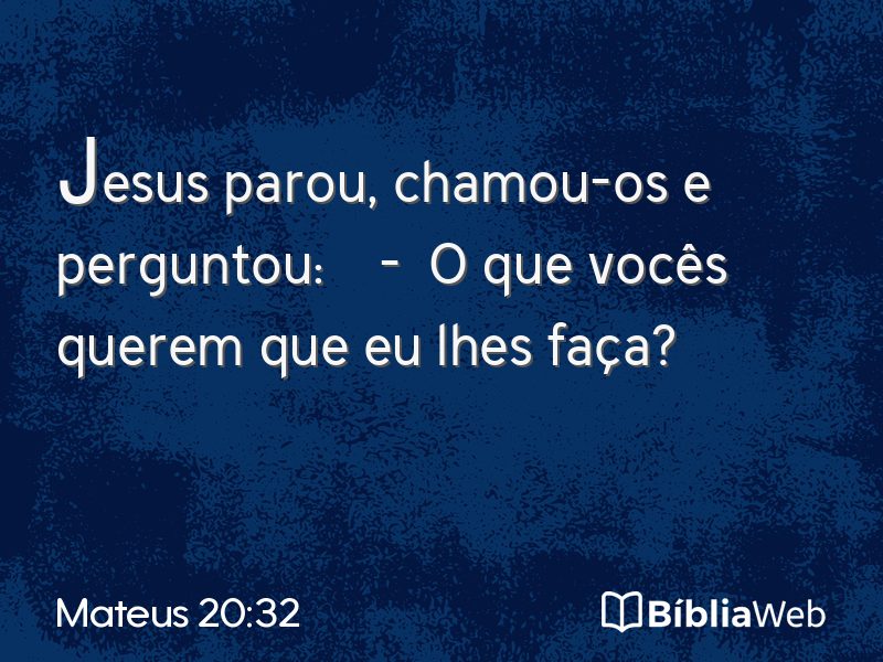 Mateus 20:32 em imagem para compartilhar
