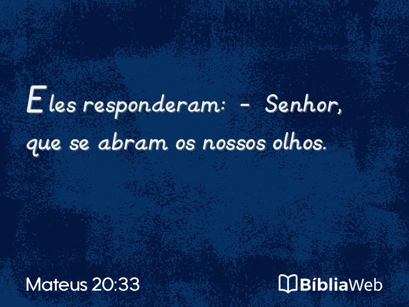 Mateus 20:33 em imagem para compartilhar
