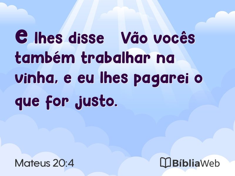 Mateus 20:4 em imagem para compartilhar