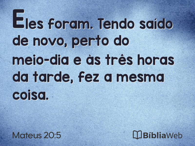 Mateus 20:5 em imagem para compartilhar