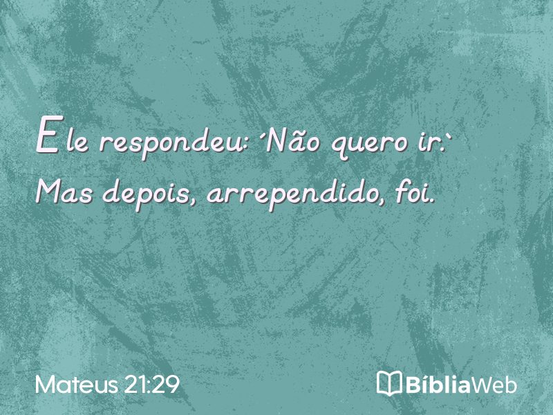 Mateus 21:29 em imagem para compartilhar