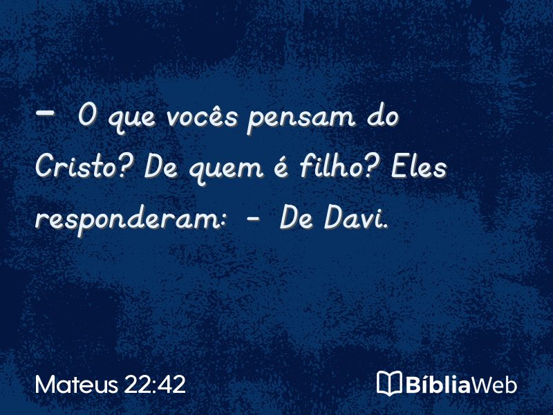Mateus 22:42 em imagem para compartilhar