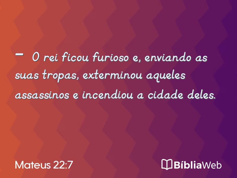 Mateus 22:7 em imagem para compartilhar
