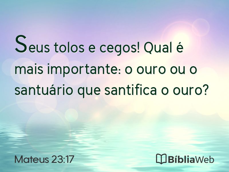 Mateus 23:17 em imagem para compartilhar
