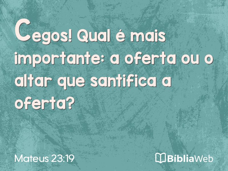Mateus 23:19 em imagem para compartilhar