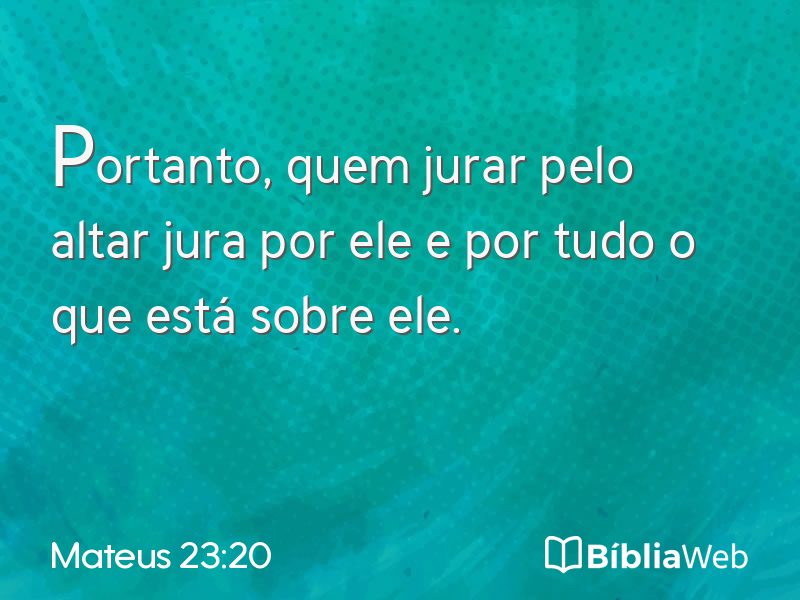 Mateus 23:20 em imagem para compartilhar
