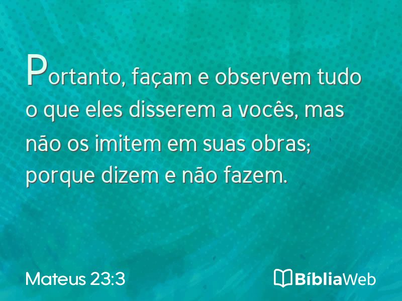 Mateus 23:3 em imagem para compartilhar