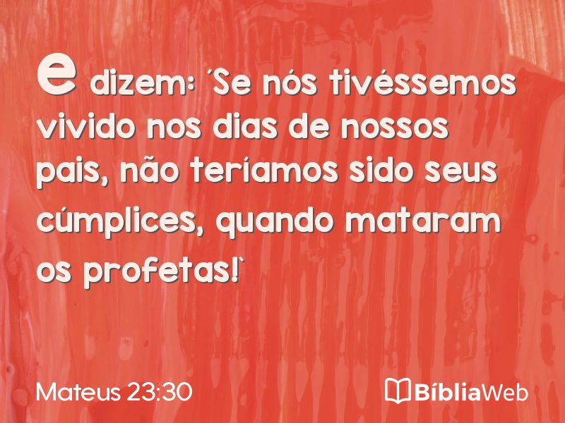 Mateus 23:30 em imagem para compartilhar