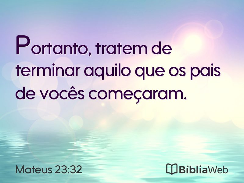 Mateus 23:32 em imagem para compartilhar