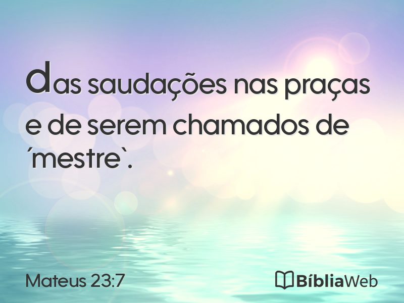 Mateus 23:7 em imagem para compartilhar