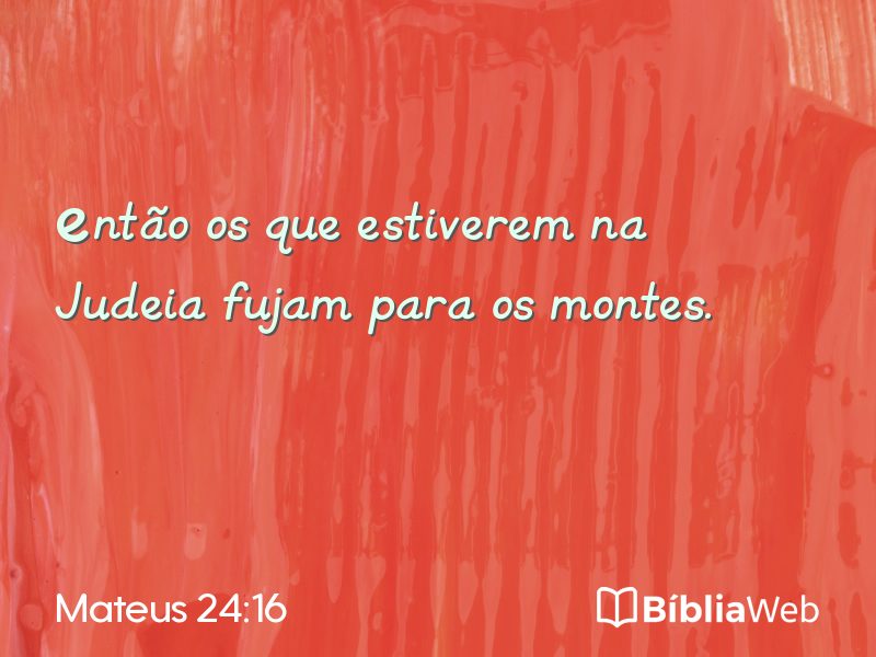 Mateus 24:16 em imagem para compartilhar