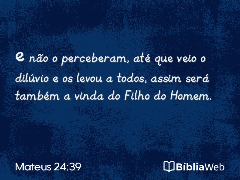 Mateus 24:39 em imagem para compartilhar