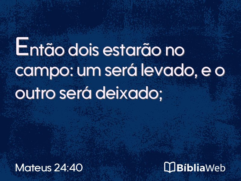 Mateus 24:40 em imagem para compartilhar