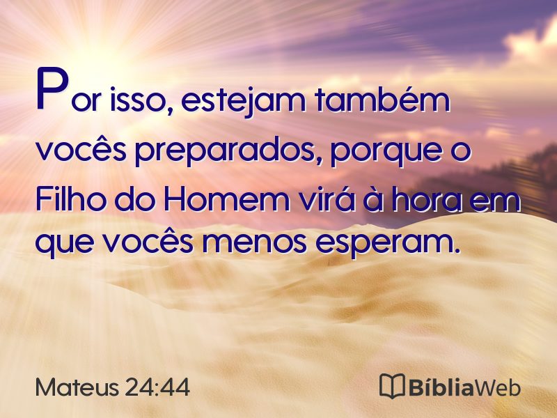 Mateus 24:44 em imagem para compartilhar