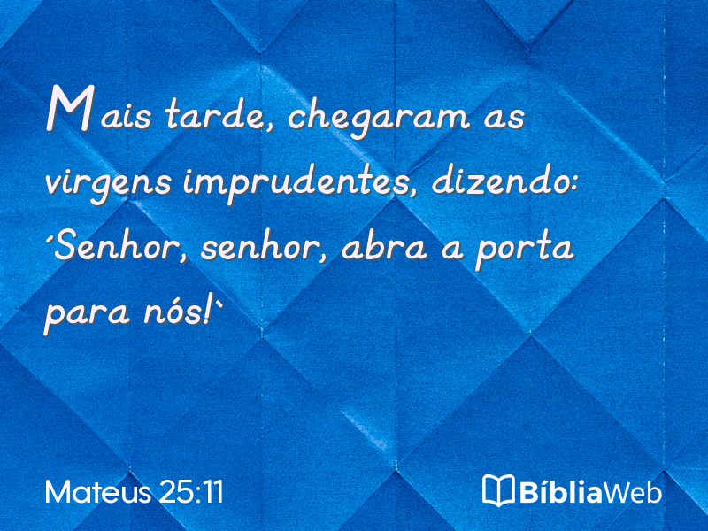 Mateus 25:11 em imagem para compartilhar
