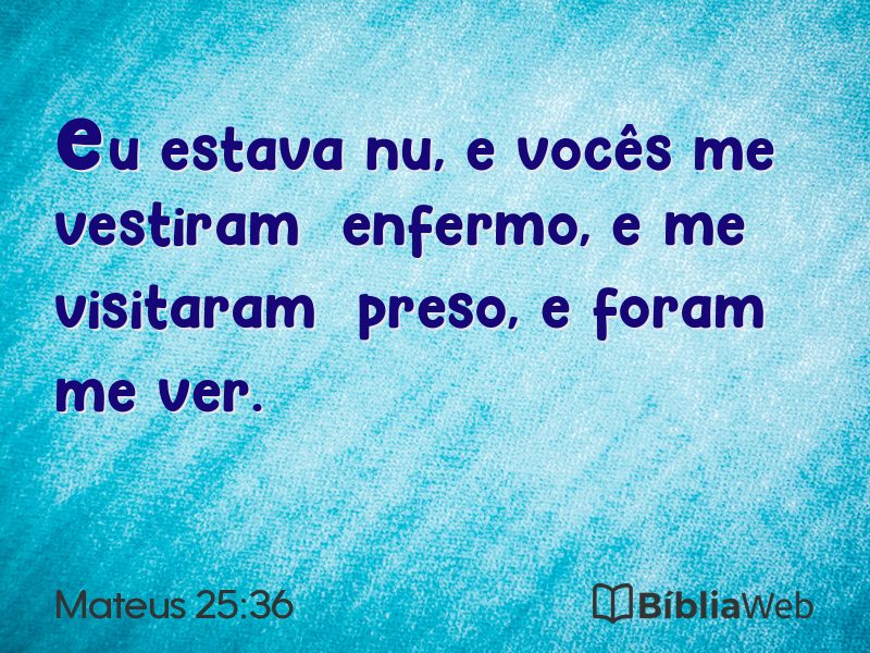 Mateus 25:36 em imagem para compartilhar
