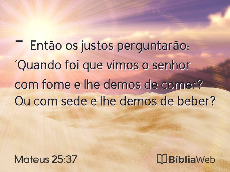 Mateus 25:37 em imagem para compartilhar