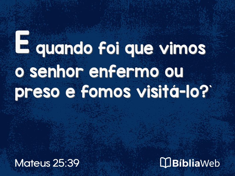 Mateus 25:39 em imagem para compartilhar