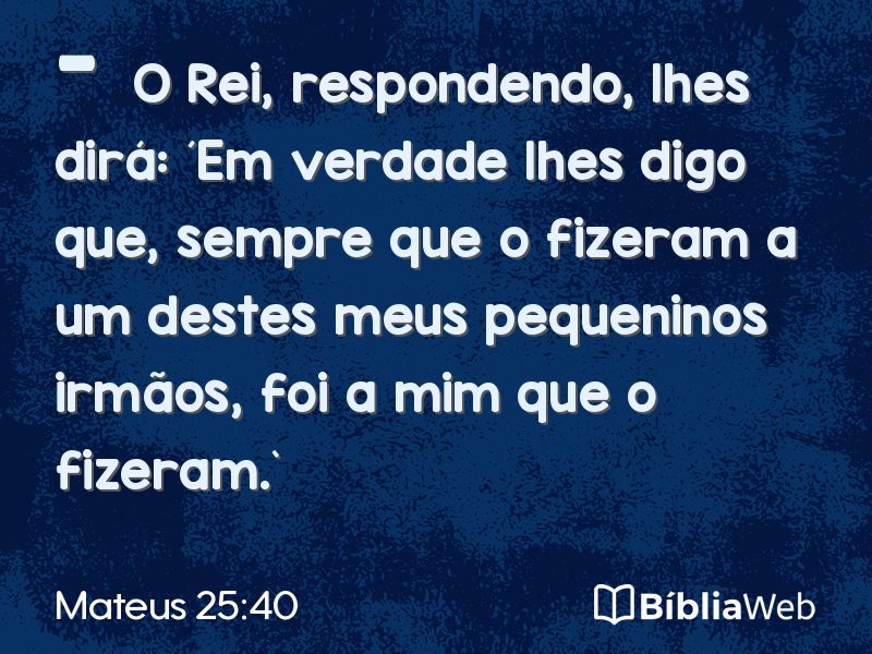 Mateus 25:40 em imagem para compartilhar