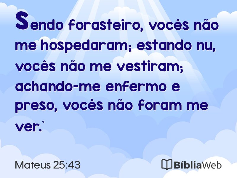Mateus 25:43 em imagem para compartilhar