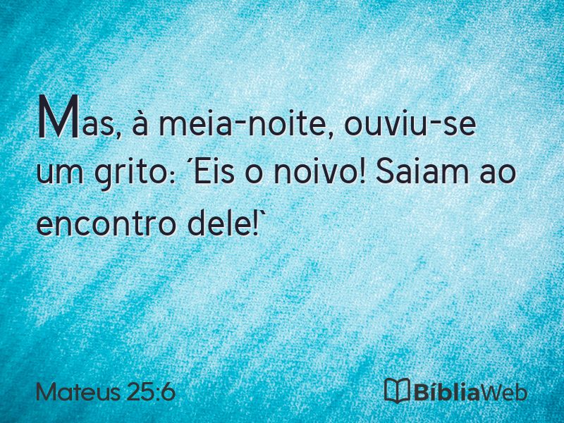 Mateus 25:6 em imagem para compartilhar