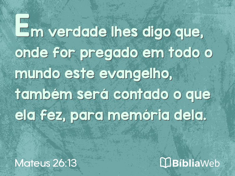 Mateus 26:13 em imagem para compartilhar