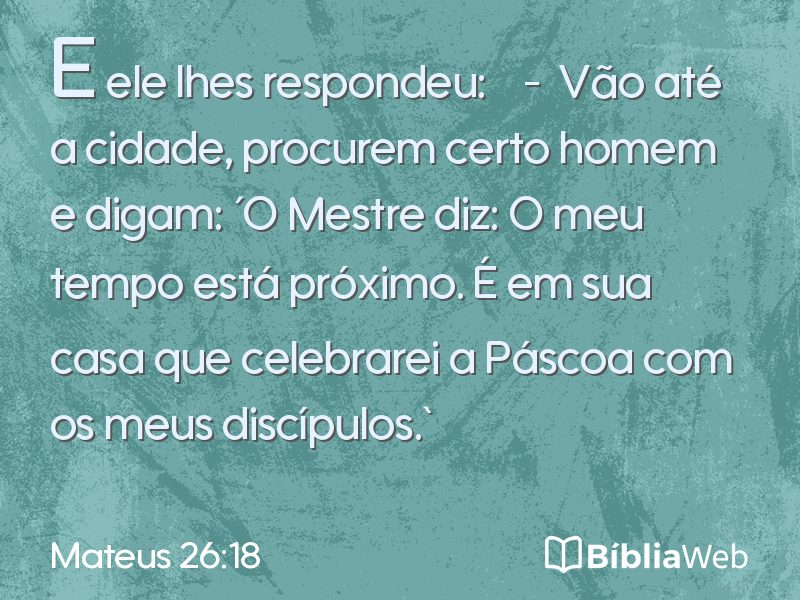 Mateus 26:18 em imagem para compartilhar