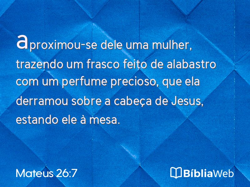 Mateus 26:7 em imagem para compartilhar