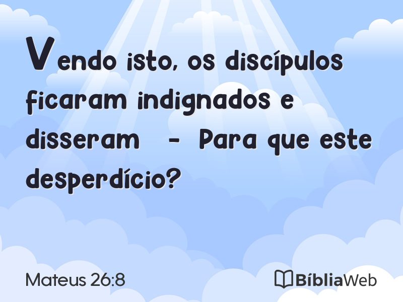Mateus 26:8 em imagem para compartilhar