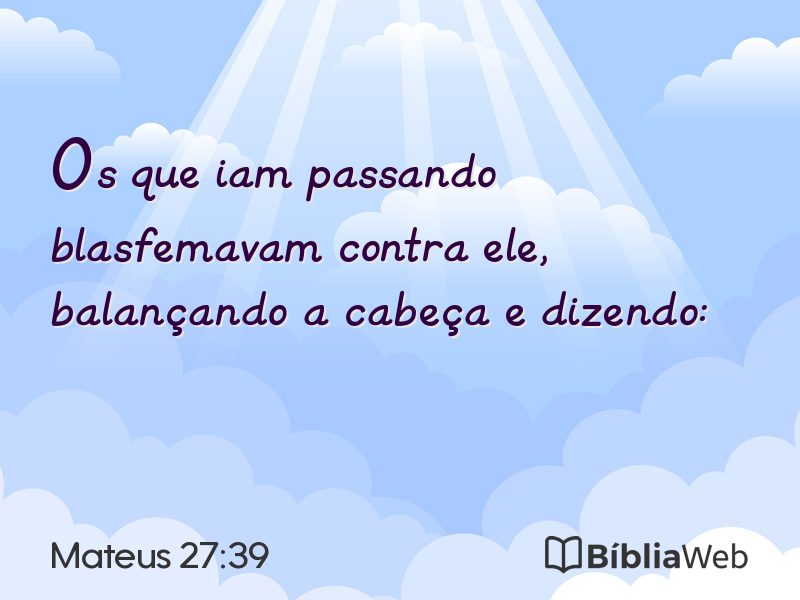 Mateus 27:39 em imagem para compartilhar