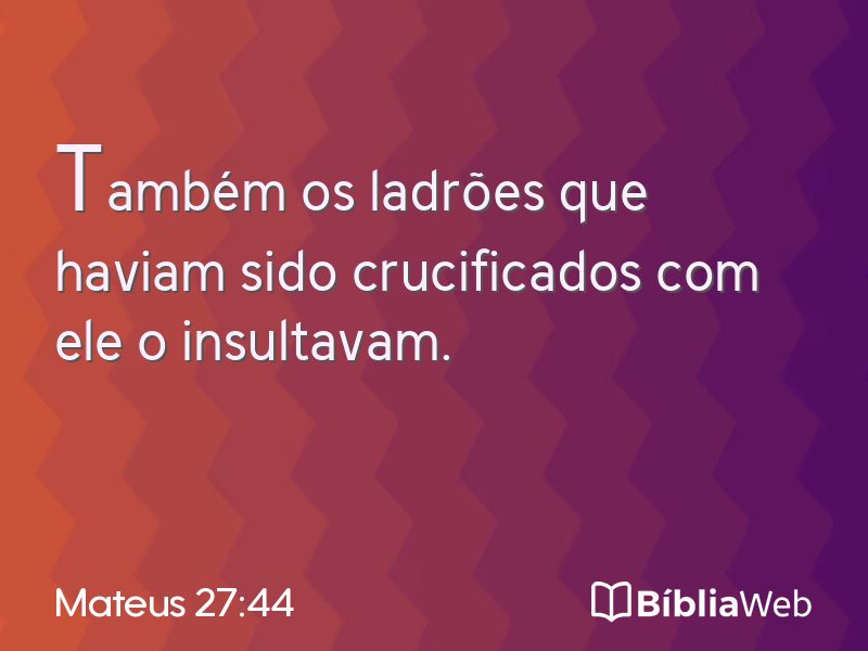 Mateus 27:44 em imagem para compartilhar