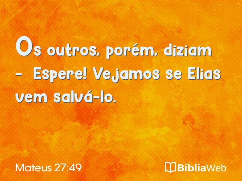 Mateus 27:49 em imagem para compartilhar