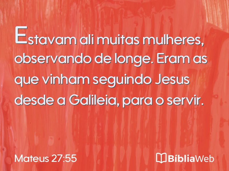 Mateus 27:55 em imagem para compartilhar