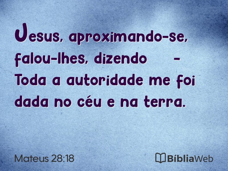 Mateus 28:18 em imagem para compartilhar
