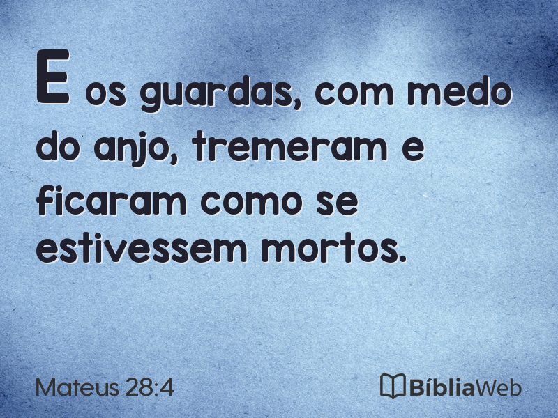 Mateus 28:4 em imagem para compartilhar
