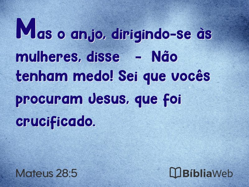 Mateus 28:5 em imagem para compartilhar