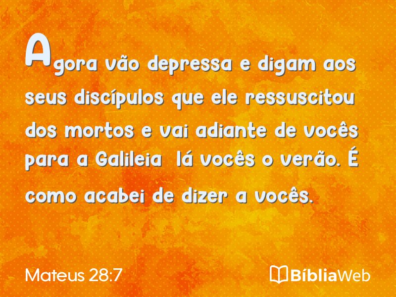 Mateus 28:7 em imagem para compartilhar