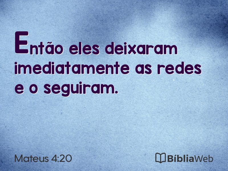 Mateus 4:20 em imagem para compartilhar