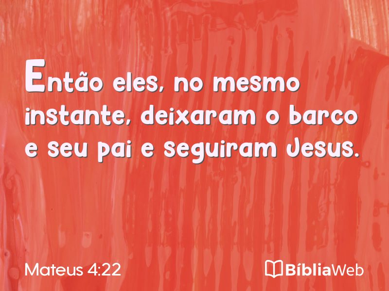 Mateus 4:22 em imagem para compartilhar