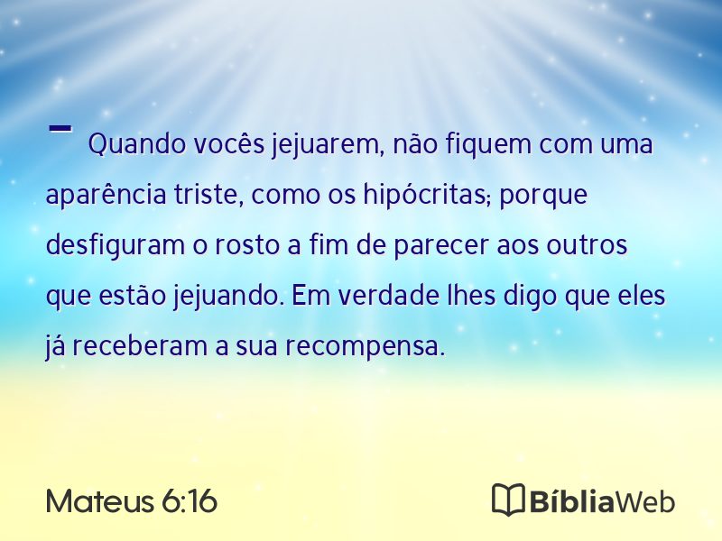 Mateus 6:16 em imagem para compartilhar