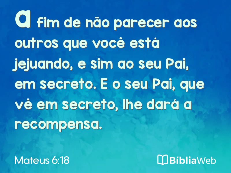 Mateus 6:18 em imagem para compartilhar