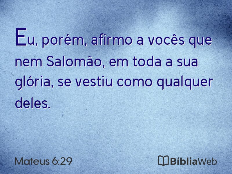 Mateus 6:29 em imagem para compartilhar