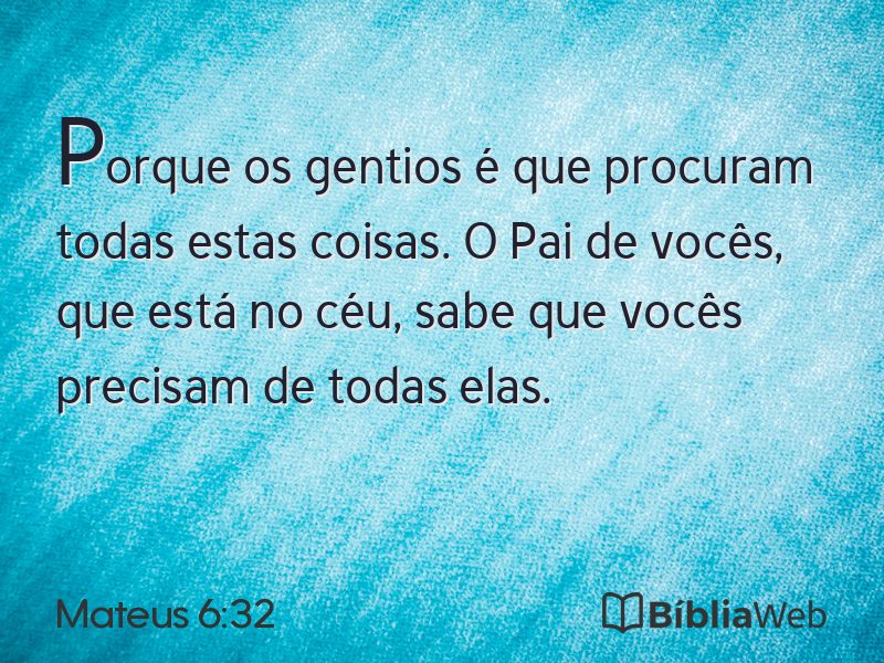 Mateus 6:32 em imagem para compartilhar