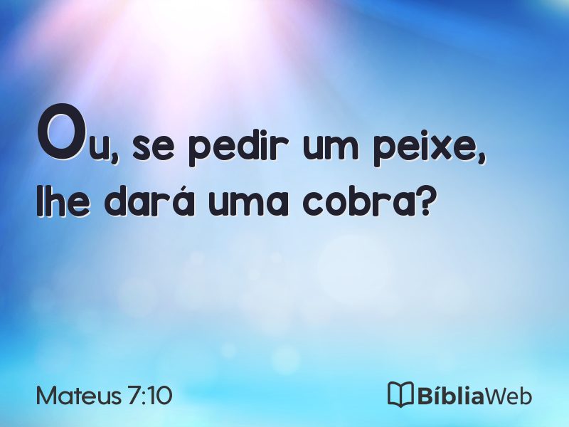 Mateus 7:10 em imagem para compartilhar