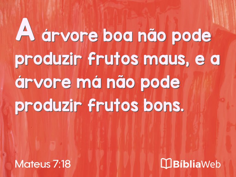 Mateus 7:18 em imagem para compartilhar