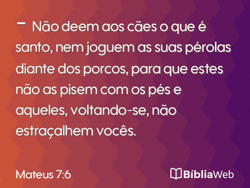 Mateus 7:6 em imagem para compartilhar