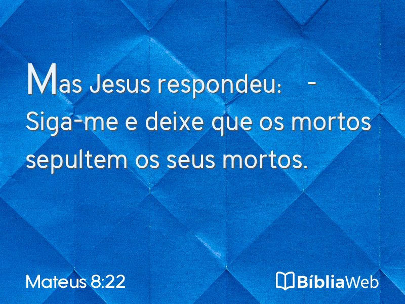 Mateus 8:22 em imagem para compartilhar